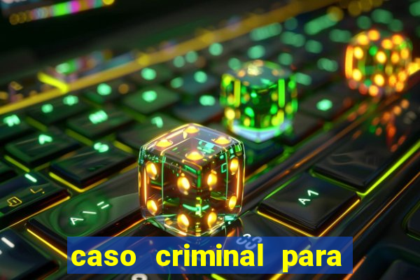 caso criminal para resolver pdf